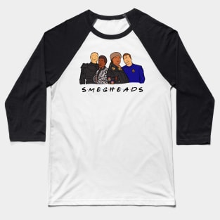 SMEGHEAD- RED DWARF / FRIENDS Baseball T-Shirt